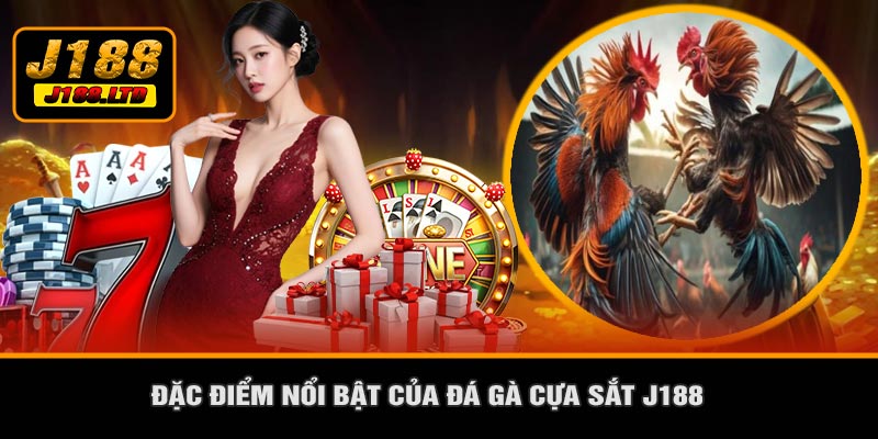 Đặc Điểm Nổi Bật Của Đá Gà Cựa Sắt J188