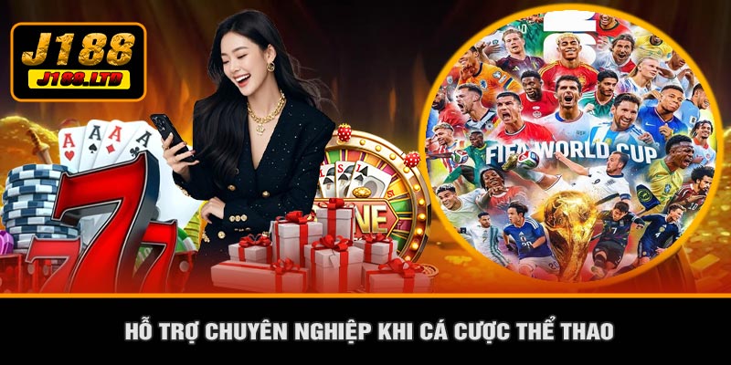 Hỗ Trợ Chuyên Nghiệp Khi Cá Cược Thể Thao