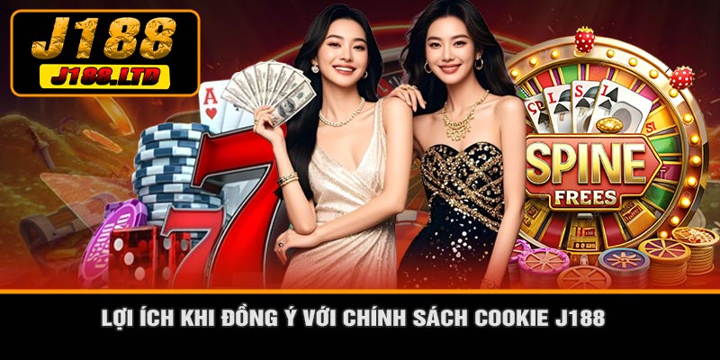 Lợi Ích Khi Đồng Ý Với Chính Sách Cookie J188