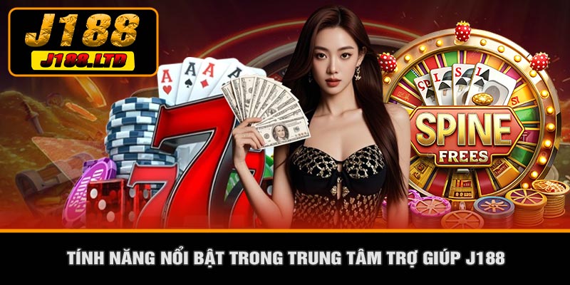 Tính Năng Nổi Bật Trong Trung Tâm Trợ Giúp J188