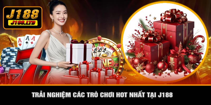 Trải Nghiệm Các Trò Chơi Hot Nhất Tại J188